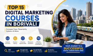 Top 15 Digital Marketing Courses in Borivali: Compare Fees, Placements, Syllabus & Reviews